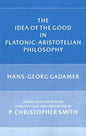 The Idea of the Good in Platonic-Aristotelian Philosophy - Paperback