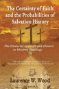 The Certainty of Faith and the Probabilities of Salvation History: The Dialectic of Faith and History in Modern Theology - Paperback