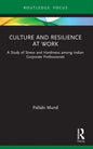 Culture and Resilience at Work: A Study of Stress and Hardiness among Indian Corporate Professionals - Paperback