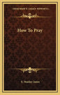 How To Pray - Hardcover