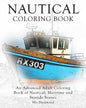 Nautical Coloring Book: An Advanced Adult Coloring Book of Nautical, Maritime and Seaside Scenes - Paperback