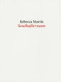 Rebecca Morris: Southafternoon - Paperback