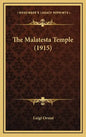 The Malatesta Temple (1915) - Hardcover