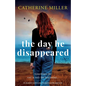 The Day He Disappeared: An absolutely heartbreaking and unputdownable page-turner - Paperback