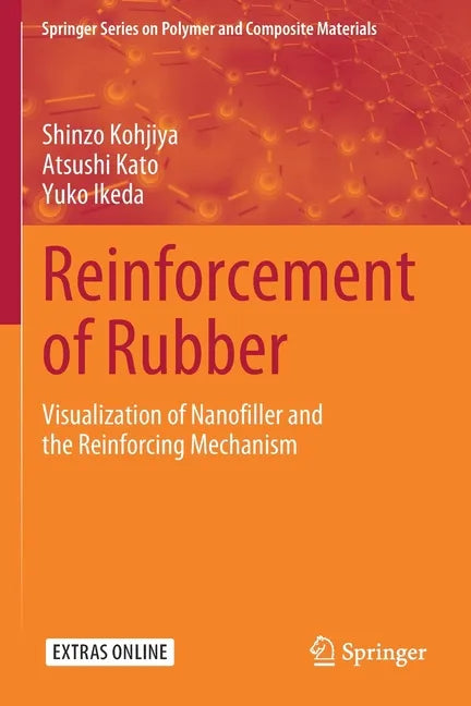 Reinforcement of Rubber: Visualization of Nanofiller and the Reinforcing Mechanism - Paperback