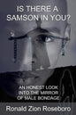 Is There a Samson in You?: An Honest Look Into the Mirror of Male Bondage - Paperback