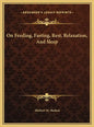 On Feeding, Fasting, Rest, Relaxation, And Sleep - Hardcover