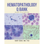 Hematopathology Q Bank: Board-Style Review - Paperback