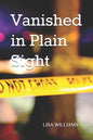 Vanished in Plain Sight - Paperback