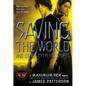 Saving the World and Other Extreme Sports: A Maximum Ride Novel - Paperback