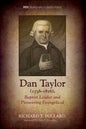 Dan Taylor (1738-1816), Baptist Leader and Pioneering Evangelical - Hardcover
