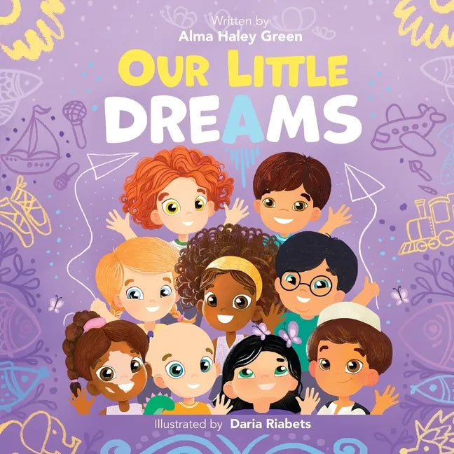 Our little dreams: A Children's Book About Dreams And Diversity - Paperback