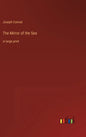 The Mirror of the Sea: in large print - Hardcover