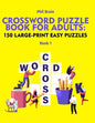 Crossword Puzzle Book for Adults: 150 Large-Print Easy Puzzles - Paperback