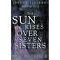 The Sun Rises Over Seven Sisters - Paperback