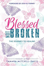 Blessed Not Broken: The Journey to Healing - Paperback