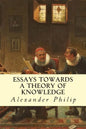 Essays Towards a Theory of Knowledge - Paperback
