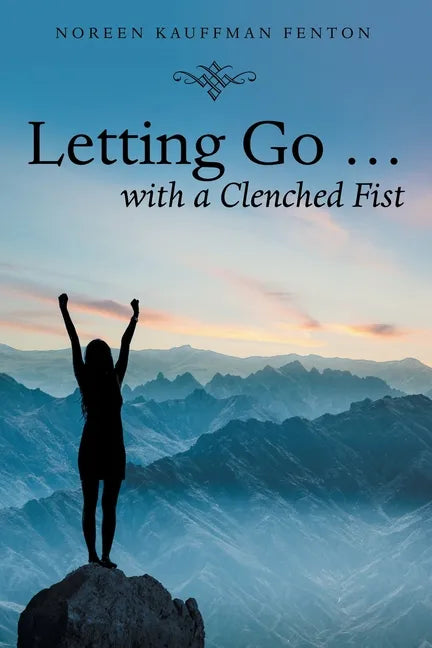 Letting Go ... with a Clenched Fist - Paperback