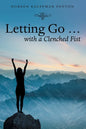 Letting Go ... with a Clenched Fist - Paperback