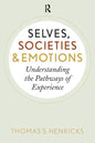 Selves, Societies, and Emotions: Understanding the Pathways of Experience - Paperback