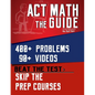 ACT Math: The Guide: Skip the Prep Courses - Paperback