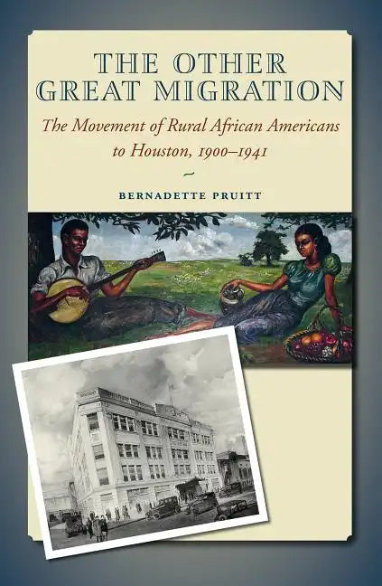 The Other Great Migration: The Movement of Rural African Americans to Houston, 1900-1941 - Paperback