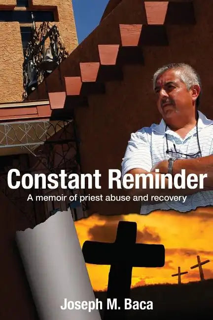 Constant Reminder: A memoir of priest abuse and recovery - Paperback