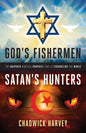 God's Fishermen, Satan's Hunters: The Unspoken Biblical Prophecy that Is Terrorizing the World - Paperback