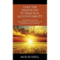 Take the High Road to Personal Accountability: Incorporating Self Responsibility, Character and Integrity into your Life - Paperback