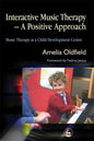 Interactive Music Therapy - A Positive Approach: Music Therapy at a Child Development Centre - Paperback