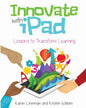 Innovate with iPad: Lessons to Transform Learning - Paperback