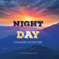 Night Becomes Day: Changes in Nature - Library Binding
