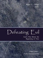 Defeating Evil - God's Plan Before the Beginning of Time: Planet Earth - God's Testing Ground - Hardcover
