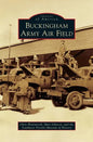 Buckingham Army Air Field - Hardcover