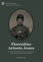 Florentine Ariosto Jones: A Yankee in Switzerland and the Early Globalization of the American System of Watchmaking (Premium Color) - Hardcover