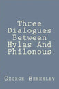 Three Dialogues Between Hylas And Philonous - Paperback