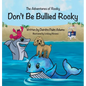 The Adventures of Rocky Don't Be Bullied Rocky - Hardcover