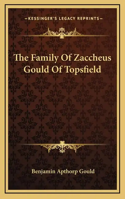 The Family of Zaccheus Gould of Topsfield - Hardcover