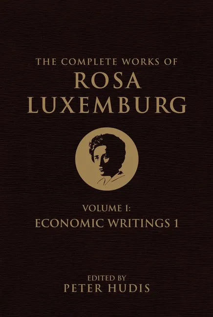 The Complete Works of Rosa Luxemburg, Volume I - Paperback