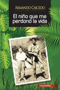 El niño que me perdonó la vida - Paperback