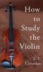 How to Study the Violin - Hardcover
