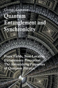 Quantum Entanglement and Synchronicity. Force Fields, Non-Locality, Extrasensory Perception. The Astonishing Properties of Quantum Physics. - Paperback