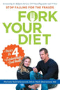 Fork Your Diet: Stop Falling for Frauds: Master Four Fundamentals of Good Health - Paperback