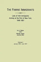 Famine Immigrants. Lists of Irish Immigrants Arriving at the Port of New York, 1846-1851. Volume I, January 1846-June 1847 - Paperback