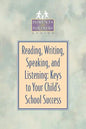 Reading, Writing, Speaking, and Listening: Keys to Your Child's School Success - Paperback