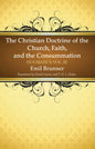The Christian Doctrine of the Church, Faith, and the Consummation - Paperback