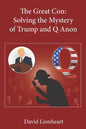 The Great Con: Solving the Mystery of Trump and Q Anon - Paperback