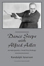 Dance Steps with Alfred Adler: An Interpretive Soul Psychology - Paperback