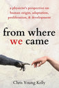from where we came: a physicist's perspective on human origin, adaptation, proliferation, and development - Paperback