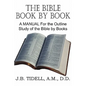 The Bible Book by Book, a Manual for the Outline Study of the Bible by Books - Paperback